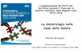 La diabetologia nelle Case della Salute BRACAGLIA.pdf · L’organizzazione dei PDTA nel territorio secondo il Piano per la malattia diabetica nelle Regione Lazio 2016-2018. La diabetologia