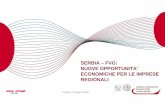 SERBIA – FVG: NUOVE OPPORTUNITA' ECONOMICHE PER LE …Finanziamenti agevolati, partecipazioni nel capitale e protezione degli investimenti all’estero (paesi ad alto rischio) ...