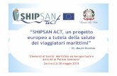 “SHIPSAN ACT, un progetto europeo a tutela della salute ...€¦ · “SHIPSAN ACT, un progetto europeo a tutela della salute dei viaggiatori marittimi” Dr. Mauro Dionisio ‘Elementi