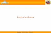 Logica booleana - Univr€¦ · Algebra di Boole Opera con i soli valori di verità 0 o 1 (variabili booleane o logiche) La struttura algebrica studiata dall'algebra booleana è finalizzata