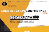 CONSTRUCTION CONFERENCE - Casa Portale · 2018-09-21 · italiano. Sono le cifre monstre delle aree industriali dismesse, di cui il 30% inserite in contesti urbani. Di fronte a questi