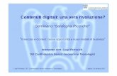Seminario “Sardegna Ricerche” · 2017-01-12 · E-Content In fase di realizzazione, la terza edizione verrà pubblicata nel 2008 e conterrà un’analisi del mercato e delle potenzialità