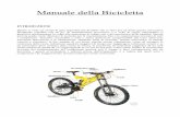 Manuale della Bicicletta - Libero.it bicicletta.pdf · riuscirà a sistemarvi la bici meglio di voi stessi, perchŁ alcune regolazioni, come ad esempio la centratura delle ruote,