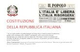 COSTITUZIONE DELLA REPUBBLICA ITALIANA · COSTITUZIONE DELLA REPUBBLICA ITALIANA “ Se voi volete andare in pellegrinaggio nel luogo dove è nata la nostra Costituzione, andate nelle