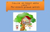 Caccia ai tesori della casa ! ! Per essere grandi artisti grandi artisti.pdf · Per essere grandi artisti . Sapete bambini esplorando le stanze delle nostre case possiamo trovare