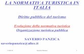 LA NORMATIVA TURISTICA IN ITALIA - aotsanvito.it...• L’organizzazione turistica moderna in Italia inizia nel 1894, anno in cui sorgeva il Touring Club Italiano insieme al Club