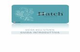 Guida dell’utente Hatch - embroideryhelp.net · Non hai bisogno di esperienza per iniziare ad usare il software. Puoi semplicemente aprire un disegno ed inviarlo su macchina per
