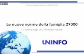 e il lavoro degli enti normativi italiani nuove norme... · • Ora la norma è nuovamente in fase di revisione: dovendo recepire i nuovi termini di tutte le norme della famiglia