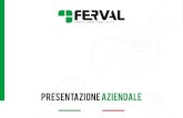 presentazione aziendale - Ferval SRL · presentazione aziendale FERVAL LE 3 LINEE DI PRODOTTO. FERVAL S.r.l. ia Sevardi, 20 - .I. Mancasale 42124 Reggio Emilia (RE) - Italia .: 3