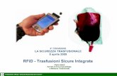 RFiD - Trasfusioni Sicure Integratevecchiosito.istitutotumori.mi.it/istituto/documenti/... · 2009-05-25 · cura tipico di un sistema sanitario del 19° secolo. ... identificativi,