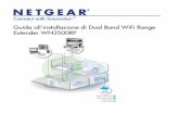 Universal Dual Band WiFi Range Extender WN2500RP ... · Tecnologia FastLane™ La tecnologia Fastlane™ offre prestazioni Wi-Fi ottimizzate. Fornisce la funzione Wi-Fi ad alta velocità