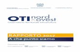 RAPPORTO 2017 - OTI NORDOVEST · Tangenziale Nord di Milano e la viabilità a mare di Genova, per le quali sono proseguiti i lavori, tutte le altre opere non hanno visto avanzamenti