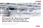 Food & Beverage Automazione e bordo macchina · 020 Quadri per automazione a bordo macchina 021 Motori 022 Robots. 4 FOOD BEVERAGE AUTOMAZIONE E BORDO MACCHINA ABB è un costruttore