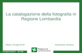 La catalogazione della fotografia in Regione Lombardia...Banca dati per la catalogazione della Fotografia Tra il 1999 e il 2019 attraverso il software SIRBeC/AFRL distribuito da Regione
