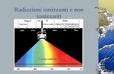 Radiazioni ionizzanti e non ionizzanti · Esposizione la misuriamo in EQUIVALENTE DI DOSE (prodotto della dose assorbita per il fattore di qualità delle radiazioni) in Sievert (Sv)