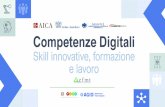 Marco Ferretti - ioscelgo.org · Competenze digitali Due indagini Skill innovative, formazione e lavoro 1) Quanti? periodo: 2013-2018 tutta la filiera (immatricolati, laureati LT,