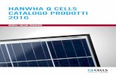 Hanwha Q CELLS Catalogo dei prodotti 2016 2016-05 Rev01 ITnetcityitalia.eu/wp...Q_CELLS_Catalogo_dei_prodotti... · Telaio Hightech 32 mm per una resi-stenza al vento e alla neve