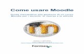 Come usare Moodle - WordPress.com...Guida introduttiva alla gestione di un corso Moodle per i docenti: le risorse e le attività Versione: 1.1 (29/11/2013) ... Moodle viene distribuito