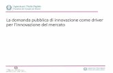La domanda pubblica di innovazione come driver per l ... · La domanda pubblica di innovazione come driver ... art. 47 “Agenda Digitale Italiana”: •Smart Communities •Open