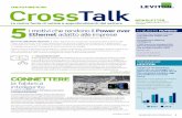 CrossTalk€¦ · 2 0 OM OM4 OM5 OS2 2017 2018 NEWSLETTER Vol. 9 | maggio/giugno 2018 >Europa I motivi che rendono il Power over Ethernet adatto alle imprese di Kirk Krahn, Responsabile