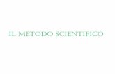 IL METODO SCIENTIFICO - Università di Roma LUMSA · Il metodo scientifico o sperimentale è una serie di passaggi che servono come guida per gli studi scientifici. Se l’ipotesi