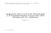 Appunti del Corso di Patologia e Fisiopatologia …meduniupo1.altervista.org/wp-content/uploads/2018/04/pa...e Fisiopatologia Generale del Professor E. Albano - PARTE 1 - A.A. 2013/2014