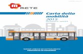 Carta della mobilità 2015 - Start Romagna 4 5 IL GIUDIZIO SUL SERVIZIO Dall’autunno 2009 la Regione Emilia-Romagna, in collaborazione con le Agenzie Locali per la Mobilità delle