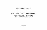 Arte Institute Cultura Contemporanea Portuguesa Global · VISÃO do ARTE INSTITUTE Promover a cultura Portuguesa contemporânea no mundo criando inovação e um maior valor para o