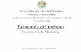 Università degli Studi di Cagliari Facoltà di Economia · Il turista viene individuato attraverso la vacanza: chi si reca in un luogo diverso da quelli solitamente frequentati (ambiente