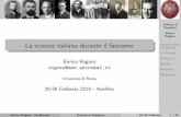 La scienza italiana durante il fascismoprogrammi.wdfiles.com/.../ScienzaFascismo.pdf · Scienza e Fascismo Enrico Rogora Schema della conferenza La Ricerca Matematica Fisica Scienziati