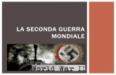 La seconda guerra mondiale...LA SECONDA GUERRA MONDIALE Espansionismo nazista in Austria e Cecoslovacchia. Concessioni fatte a Hitler da parte di Francia e Gran Bretagna. Pretese di