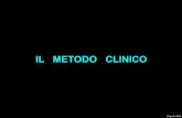 IL METODO CLINICO - Docenti Unifem.docente.unife.it/stefano.tugnoli/didattica-2012-2013/2... · 2012-12-29 · METODO((CLINICO(Studio dei problemi del caso individuale!! approccio