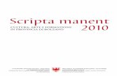 Scripta manent 2010 - Amministrazione provinciale · Il 2010 è stato un anno nero per la cultura in Italia e la provincia di Bolzano ha saputo invece andare in controtendenza. In