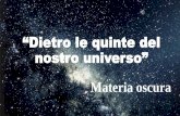 “Dietro le quinte del nostro universo”...Le curve di rotazione delle galassie Prove dell’esistenza della materia oscura Se applichiamo questi principi al sistema solare, i risultati