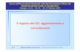 3) Il Registro dei CE aggiornamento e co Registro dei CE aggiornamento e... · PDF file Agenzia Italiana del Farmaco -Ufficio Sperimentazione Clinica Il registro dei CE: aggiornamento