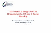 Strumenti e programmi di finanziamento UE per il …...2018/12/04  · Strumenti finanziari – il ruolo della BEI Il settore dell'edilizia abitativa è una delle aree di intervento