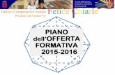 PIANO OFFERTA FORMATIVA 2015-2016 · PIANO dell’OFFERTA FORMATIVA 2015-2016. 2. NOVITA' ORGANIZZAZIONE A.S. 2015-2016 Alla SCUOLA PRIMARIA (S. Benedetto e Porto Vecchio) sono stati