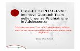 Crisis Assessment Tool - CAT adattamento italiano: Utilizzo nel … · 2017-06-02 · PROGETTO PER.C.I.VAL: Intensive Outreach Team nelle Urgenze Psichiatriche in Adolescenza Crisis