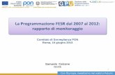La Programmazione FESR dal 2007 al 2012: rapporto di ......2007 . 2008 . 2009 . Piani integrati . La Programmazione del FESR . Asse I – Società dell’informazione e della conoscenza