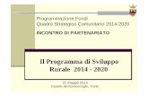 Il Programma di Sviluppo Rurale 2014-2020...1 Il Programma di Sviluppo Rurale 2014 - 2020 Programmazione Fondi Quadro Strategico Comunitario 2014-2020 INCONTRO DI PARTENARIATO 21 maggio