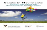Salute in Movimento - CSV Vicenza · Salute in Movimento ANDOS: UNO STILE DI VITA Manuale di consigli pratici di attività fisica quotidiana libretto 2012_Layout 1 31/05/12 17:56