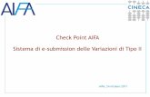 Check Point Variazioni di tipo II - aifa.gov.it · Check Point AIFA Sistema di e-submission delle Variazioni di Tipo II AIFA, 24 ottobre 2011