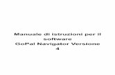 Manualediistruzioniperil software GoPalNavigatorVersione 4download1.medion.com/downloads/anleitungen/bdagopalme40it.pdf · 1.Introduzione 1.1Benvenuti 1.2ContenutodelCD/DVD 1.3Requisitiminimidisistema