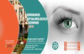 SEMINARIO OFALMOLOGICO ROMANO 2019 · 2019-09-18 · 2019 ROMANO OFALMOLOGICO Responsabili Scientifici P. Quercioli e G. Ghirelli SEMINARIO Ospedale San Pietro Fatebenefratelli Via