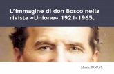 L’immagine di don Bosco nella rivista «Unione» 1921-1965. · consigliere FMA •La Strenna del rettor maggiore. ... Pierina Margherita Stoppino, alle exallieve maestre, ricorda