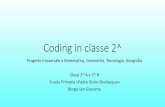 Coding in classe 2^ - icborgosangiacomo.edu.it · Coding in classe 2^ Progetto trasversale a Matematica, Geometria, Tecnologia, Geografia Classi 2^ A e 2^ B Scuola Primaria «Padre