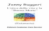 Jenny Ruggeri · Jenny Ruggeri L'etica della vita e la “Buona Morte” (Eutanasia) Edizioni Customer Care Service