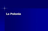 La Polonia power point.ppt [Sola lettura] · La superficie della Polonia è di 312 685 kmq. La capitale è Varsavia( in polacco Warszawa ). Confina a ovest con la Germania, a sud