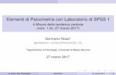 Elementi di Psicometria con Laboratorio di SPSS 1 · Elementi di Psicometria con Laboratorio di SPSS 1 4-Misure della tendenza centrale (vers. 1.0c, 27 marzo 2017) Germano Rossi1