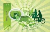 PROGETTO - Italiano · Il Progetto Be Green mira a diffondere la cultura delle buone prassi nell’ambito della Mobilità Sostenibile. L’iniziativa, che si compone dell’organizzazione